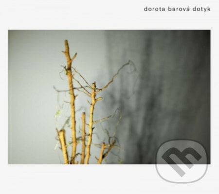 Dorota Barova: Dotyk - Dorota Barova, Hudobné albumy, 2021
