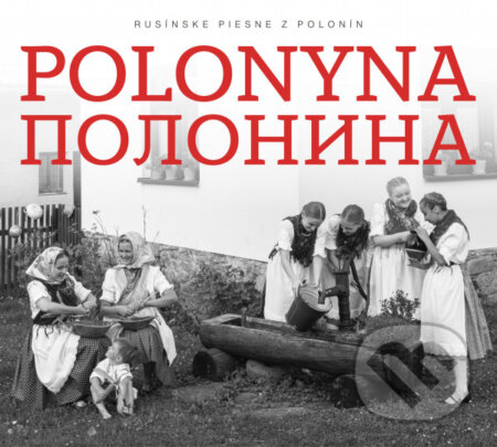 Polonyna: Rusínske piesne z Polonín - Polonyna, Hudobné albumy, 2021