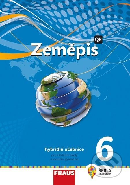 Zeměpis 6 pro ZŠ a víceletá gymnázia - Hybridní učebnice - Pavel Červený, Fraus, 2021