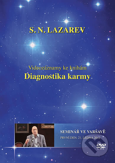 Diagnostika karmy - Seminář ve Varšavě - První den -21.1. 2012 - S.N. Lazarev, Raduga Verlag, 2015