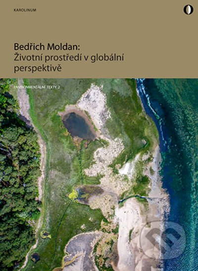 Životní prostředí v globální perspektivě - Bedřich Moldan, Karolinum, 2021