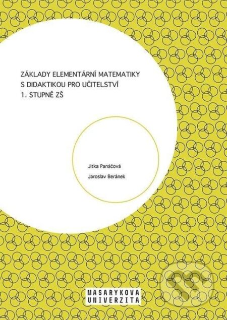 Základy elementární matematiky s didaktikou pro učitelství 1. stupně ZŠ - Jaroslav Beránek, Jitka Panáčková, Muni Press, 2021