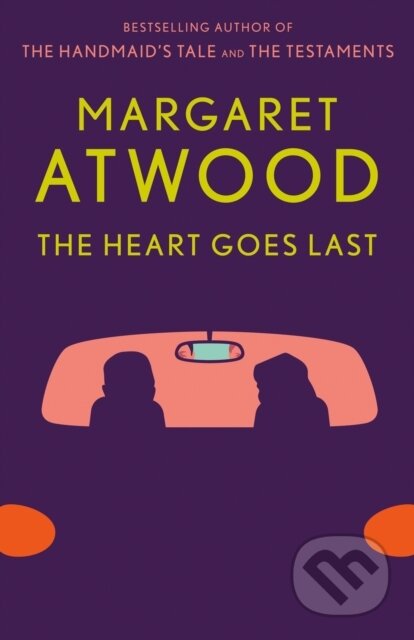 The Heart Goes Last - Margaret Atwood, Saga Egmont International, 2015