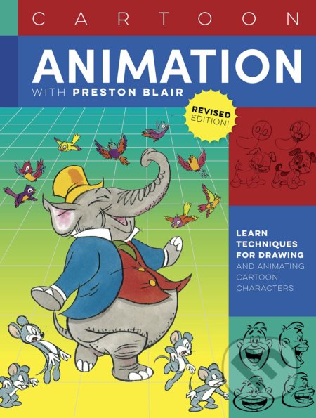 Cartoon Animation with Preston Blair, Revised Edition! - Preston Blair, Walter Foster, 2020