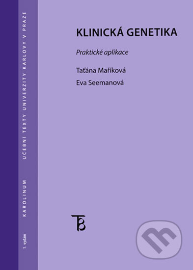 Klinická genetika: Praktická aplikace - Taťána Maříková, Karolinum, 2014