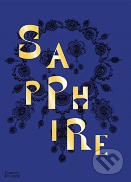 Sapphire - Joanna Hardy, Robert Violette, Thames & Hudson, 2021