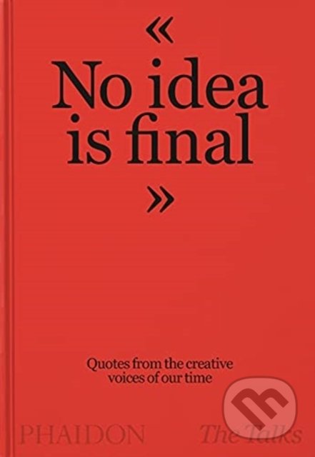 The Talks - No Idea Is Final - Sven Schumann, Phaidon, 2021