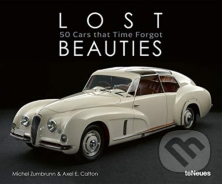 Lost Beauties (50 Cars that Time Forgot) - Michel Zumbrunn - kniha z kategorie Fotografie