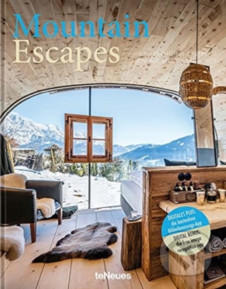 Mountain Escapes (The Finest Hotels and Retreats from the Alps to the Andes) - kniha z kategorie Fotografie