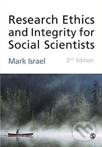 Research Ethics and Integrity for Social Scientists - Mark Israel, Sage Publications, 2014