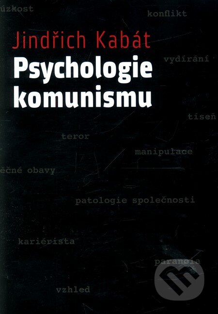 Psychologie komunismu - Jindřich Kabát, Práh, 2011