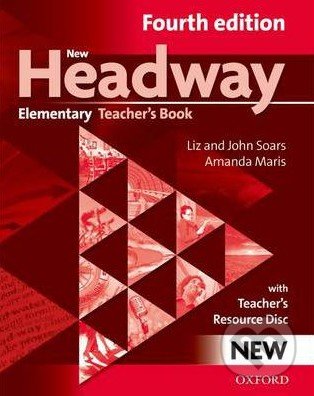 New Headway - Elementary - Teacher&#039;s Book (Fourth edition) - Liz Soars, John Soars, Amanda Maris, Oxford University Press