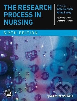 The Research Process in Nursing - Kate Gerrish, Anne Lacey, Wiley-Blackwell, 2010