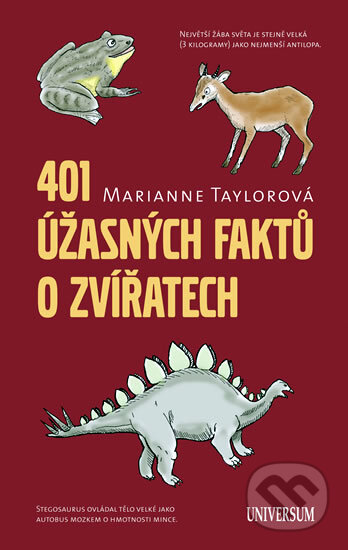 401 úžasných faktů o zvířatech - Marianne Taylorová, Universum, 2011