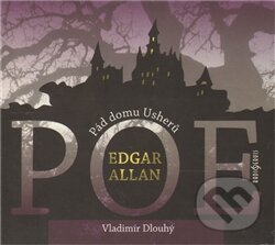 Pád domu Usherů (CD) - Edgar Allan Poe, Radioservis, 2011