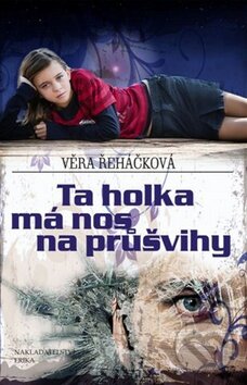 Ta holka má nos na průšvihy - Věra Řeháčková, Nakladatelství Erika, 2011