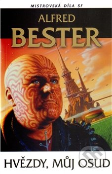 Hvězdy, můj osud - Alfred Bester, Laser books, 2011