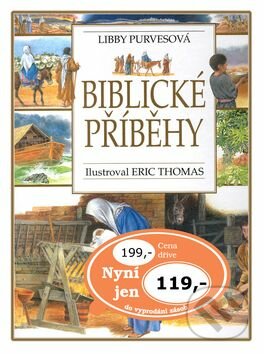 Biblické příběhy - Libby Purvesová, Eric Thomas, Ottovo nakladatelství, 1999