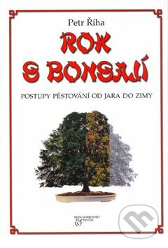 Rok s bonsají - Petr Říha, BETA - Dobrovský, 2004