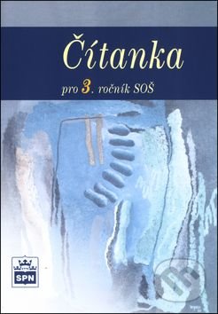 Čítanka pro 3. ročník SOŠ - Josef Soukal, SPN - pedagogické nakladatelství, 2002