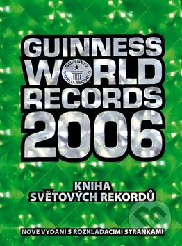Guinnessovy světové rekor.2006, Slovart CZ, 2005