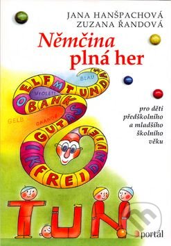 Němčina plná her - Jana Hanšpachová, Zuzana Řandová, Portál, 2006
