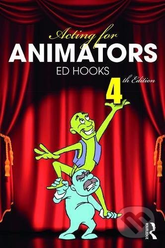 Acting for Animators - Ed Hooks, Taylor & Francis Books, 2017