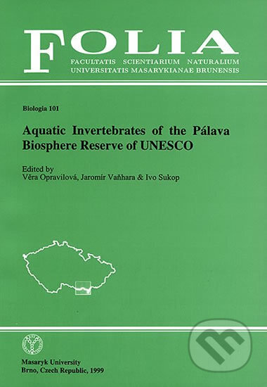 Aquatic Invertebrates of the Pálava Biosphere Reserve of UNESCO - Věra Opravilová, Muni Press, 1999