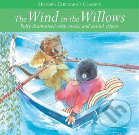 The Wind in the Willows Audiobook - Kenneth Grahame, Hodder and Stoughton, 2008