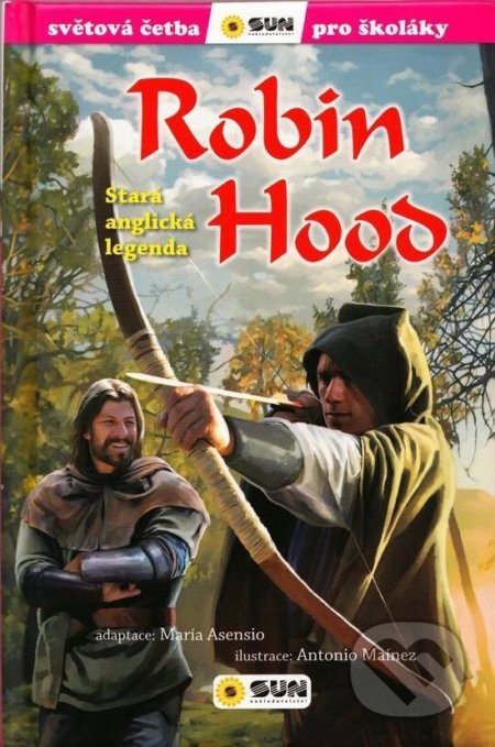 Robin Hood - María Asensio, Antonio Mainez (Ilustrátot), SUN, 2021