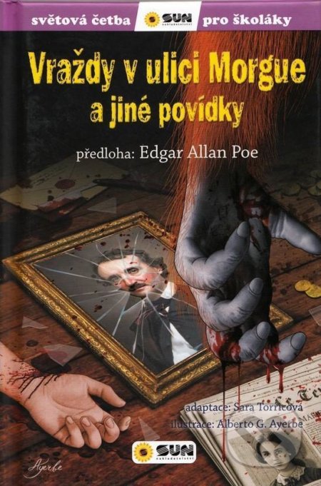 Vraždy v ulici Morgue a jiné povídky - Edgar Allan Poe, Alberto G. Ayerbe (Ilustrátot), SUN, 2021