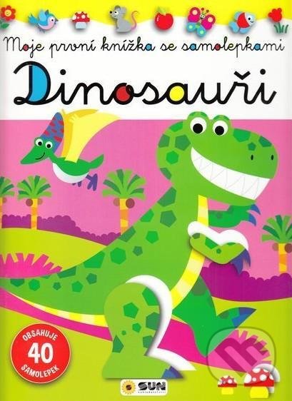 Dinosauři - Moje první knížka se samolepkami, SUN, 2021