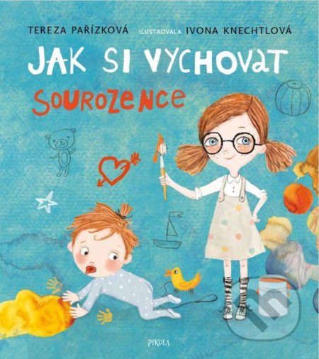 Jak si vychovat sourozence - Tereza Pařízková, Ivona Knechtlová (ilustrátor), Pikola, 2021