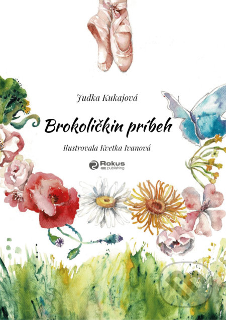 Brokoličkin príbeh - Judita Kukajová, Kvetka Ivanová (ilustrátor), Rokus, 2021