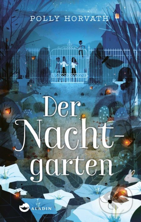 Der Nachtgarten - Polly Horvath, Aladin, 2018