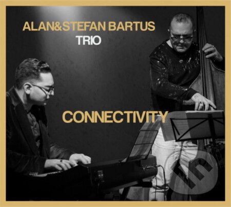 Alan & Stefan Bartus Trio: Connectivity - Alan & Stefan Bartus Trio, Hudobné albumy, 2021
