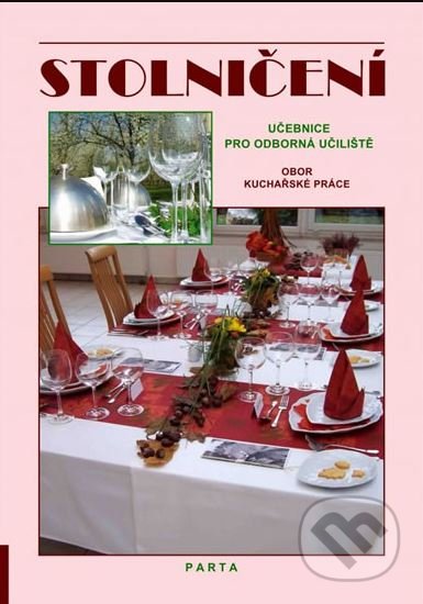 Stolničení - učebnice pro odborná učiliště obor Kuchařské práce - Alena Šindelková, Parta, 2013