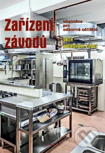 Zařízení závodů, učebnice pro odborná učiliště, obor Kuchařské práce - Marie Šebelová, Parta, 2013