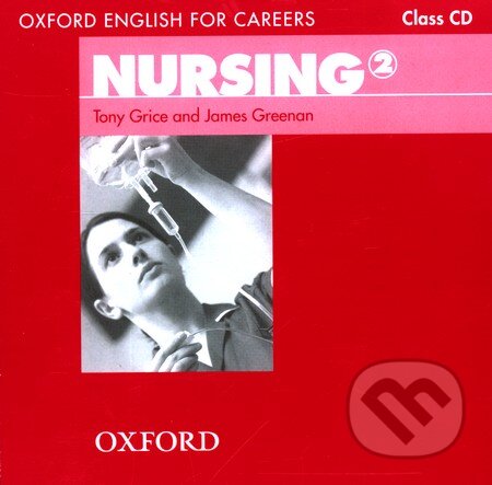 Oxford English for Careers: Nursing 2 - Class CD - Tony Grice, James Greenan, Oxford University Press