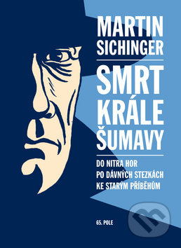 Smrt krále Šumavy - Martin Sichinger, 65. pole, 2011