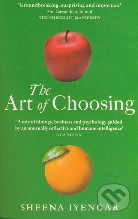 The Art of Choosing - Sheena Iyengar, Abacus, 2011