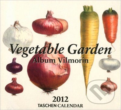 Vegetable Garden 2012, Taschen, 2011