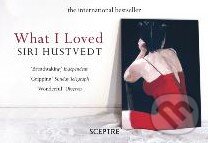 What I Loved (flipback) - Siri Hustvedt, Hodder Paperback, 2011