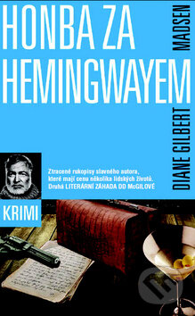 Honba za Hemingwayem - Diane Gilbert Madsen, Metafora, 2011