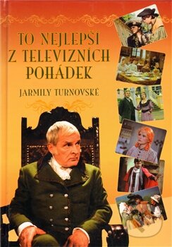 To nejlepší z televizních pohádek - Jarmila Turnovská, XYZ, 2008