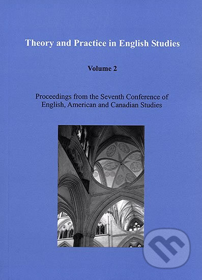 Theory and Practice in English Studies - Pavel Drábek, Muni Press, 2004