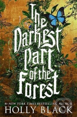 The Darkest Part of the Forest - Holly Black, Hachette Illustrated, 2016