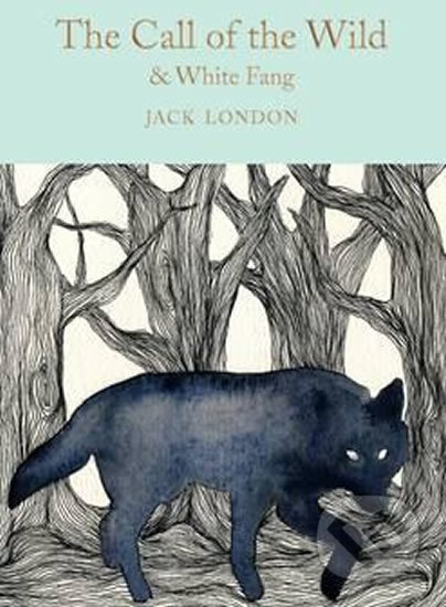 The Call of the Wild & White Fang - Jack London, Pan Macmillan, 2017