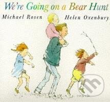 We´re Going on a Bear Hunt - Michael Rosen, Walker books, 1996