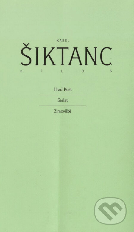Dílo 6 (Hrad Kost, Šarlat, Zimoviště) - Karel Šiktanc - kniha z kategorie Poezie